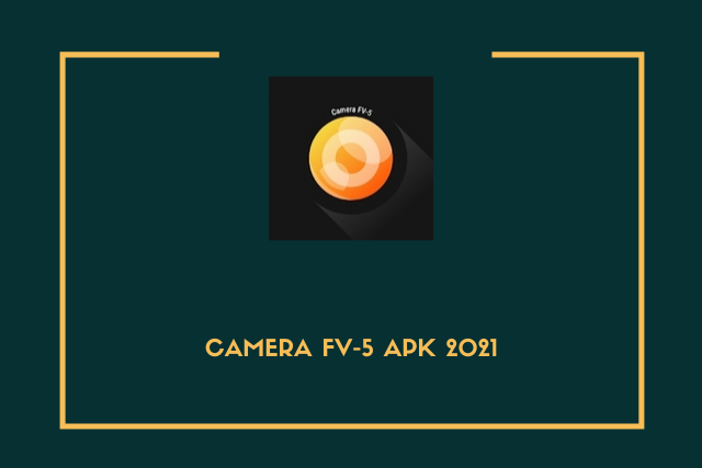 Camera FV-5 Apk 2021