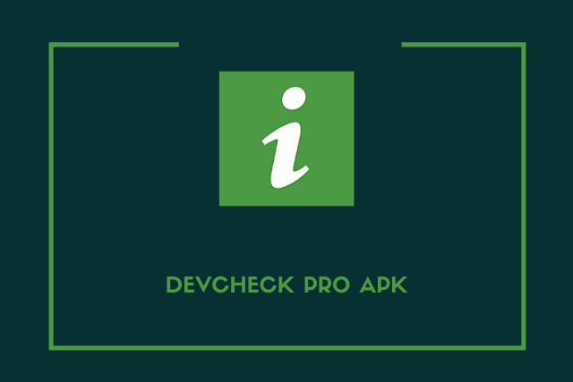 DevCheck Pro Apk 2021