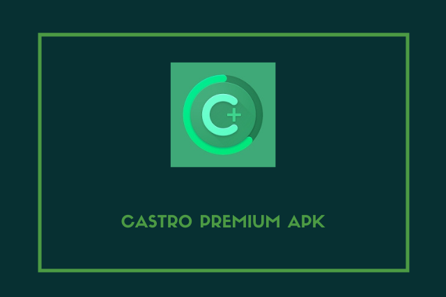 Castro Premium Apk 2021