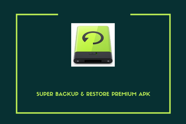 Super Backup & Restore Premium Apk