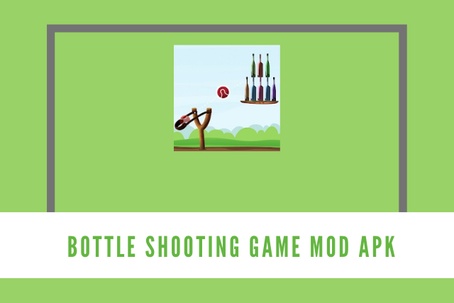 Bottle Shooting Game Mod Apk 2021