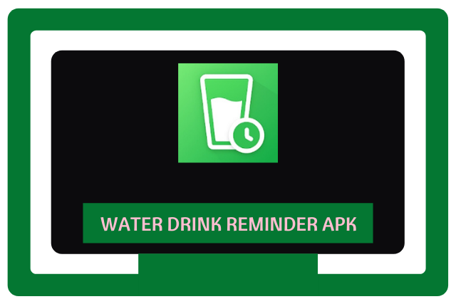 Water Drink Reminder Apk 2021