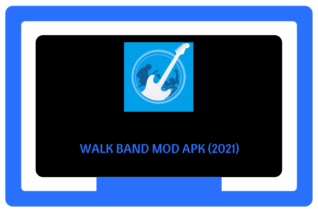Walk Band Mod Apk 2021