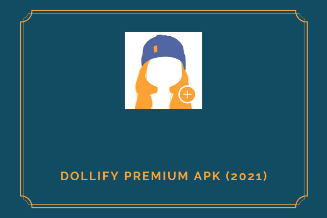 Dollify Premium Apk 2021