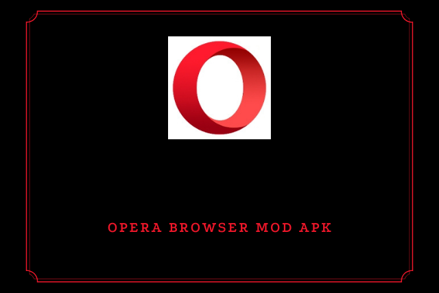 Opera Browser Mod Apk 2021