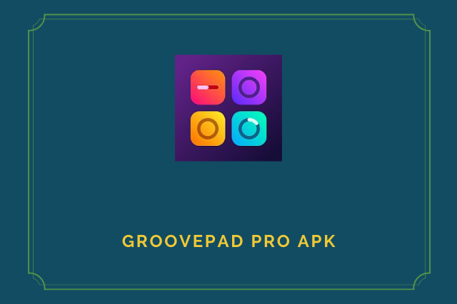 Groovepad Pro Apk 2021