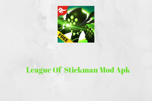 League Of Stickman Mod Apk