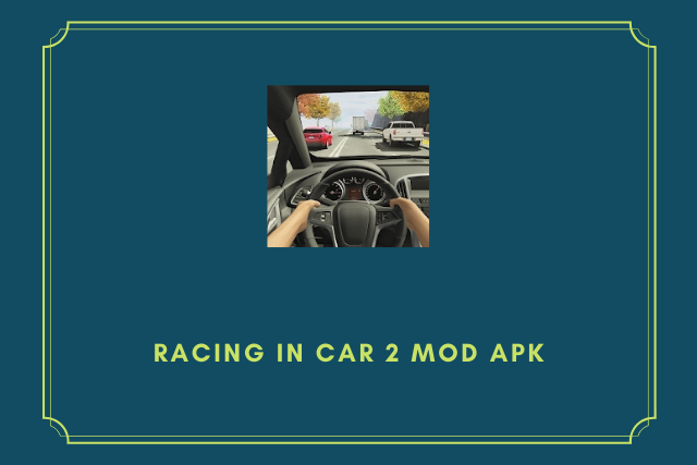 Racing In Car 2 Mod Apk