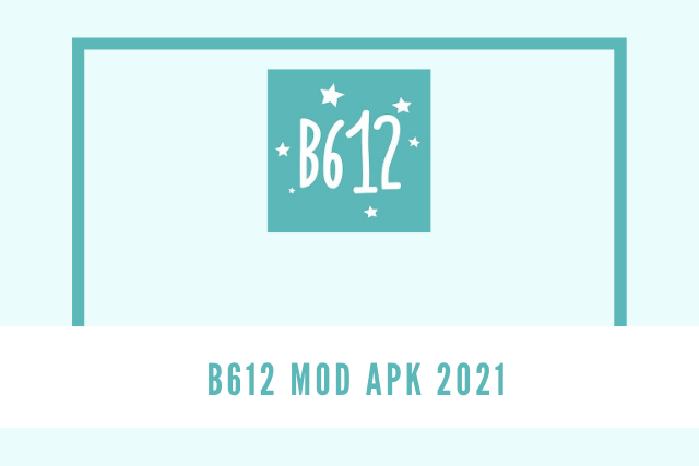 B612 Mod Apk 2021
